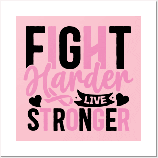 Fight harder live Stronger Posters and Art